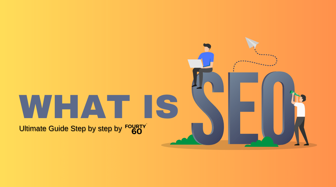 What is SEO A Step by Step Beginner s Guide Fourty60 Blog