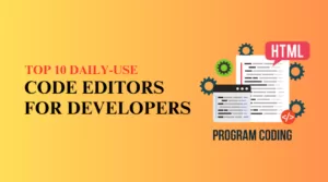 top-10-daily-use-code-editors-for-developers